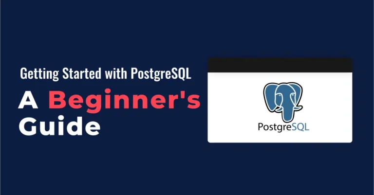 Getting Started with PostgreSQL: A Comprehensive Guide for Developers